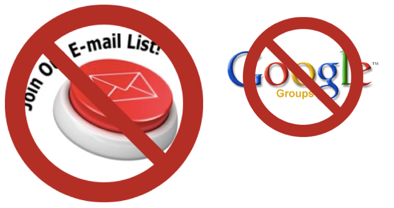 No email lists, no Google Groups